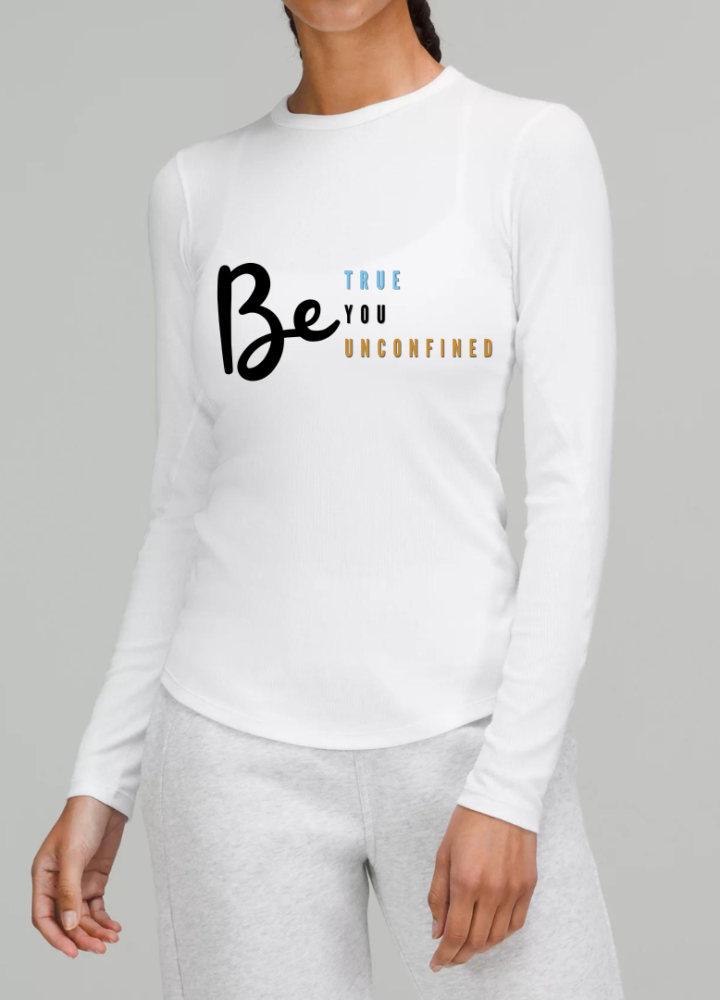 Women's "Be Unconfined" Long Sleeve