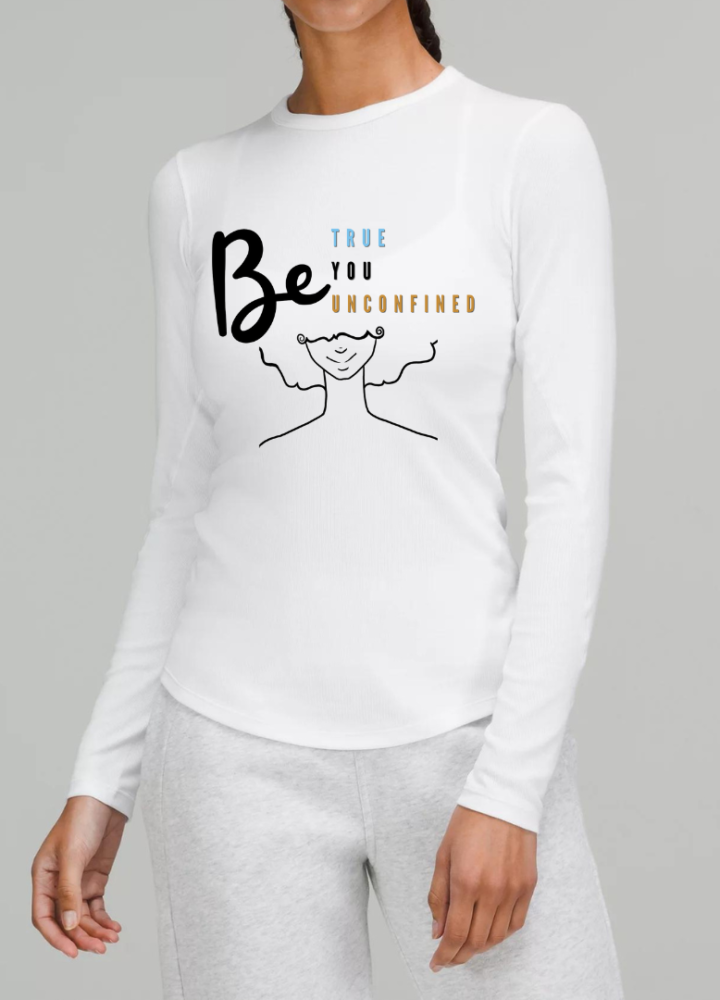 Women's "Be Unconfined" Long Sleeve